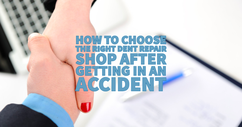 How to Choose the Right Dent Repair Shop After Getting in a Minor Accident